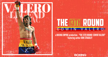 Watch | Boxing Empire Presents ‘The 13th Round: Edwin Valero’